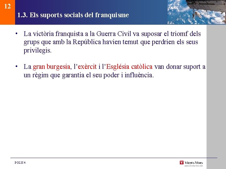 12 1. 3. Els suports socials del franquisme • La victòria franquista a la
