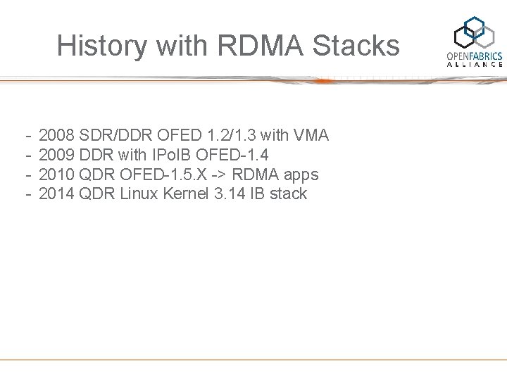 History with RDMA Stacks - 2008 SDR/DDR OFED 1. 2/1. 3 with VMA 2009