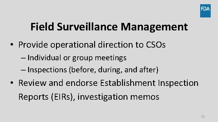 Field Surveillance Management • Provide operational direction to CSOs – Individual or group meetings