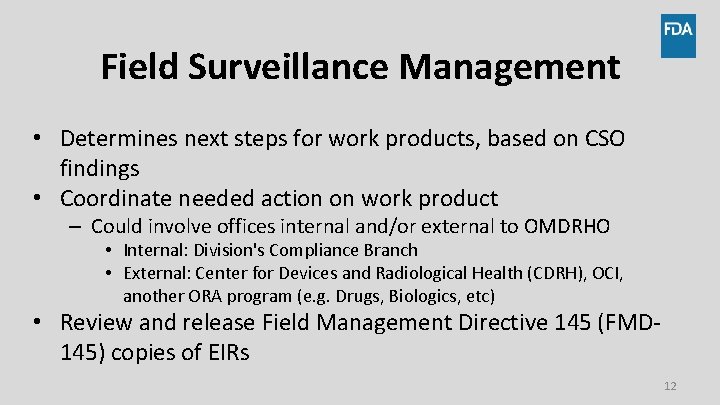 Field Surveillance Management • Determines next steps for work products, based on CSO findings