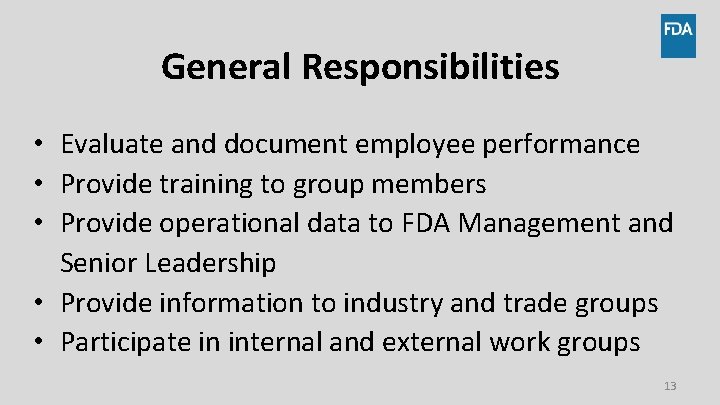 General Responsibilities • Evaluate and document employee performance • Provide training to group members
