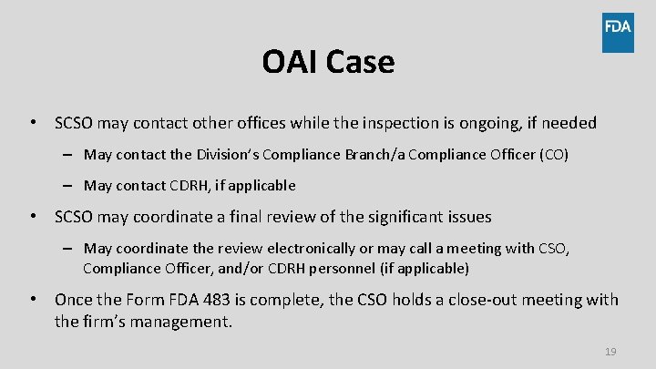 OAI Case • SCSO may contact other offices while the inspection is ongoing, if