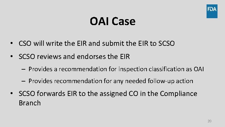 OAI Case • CSO will write the EIR and submit the EIR to SCSO