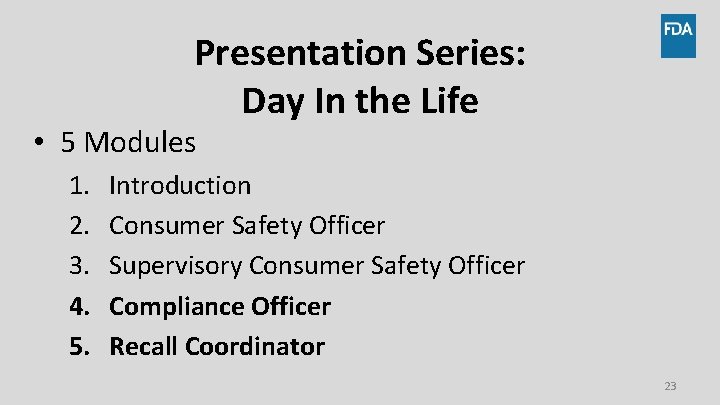 Presentation Series: Day In the Life • 5 Modules 1. 2. 3. 4. 5.