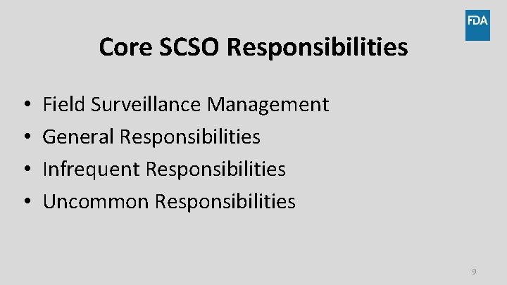 Core SCSO Responsibilities • • Field Surveillance Management General Responsibilities Infrequent Responsibilities Uncommon Responsibilities