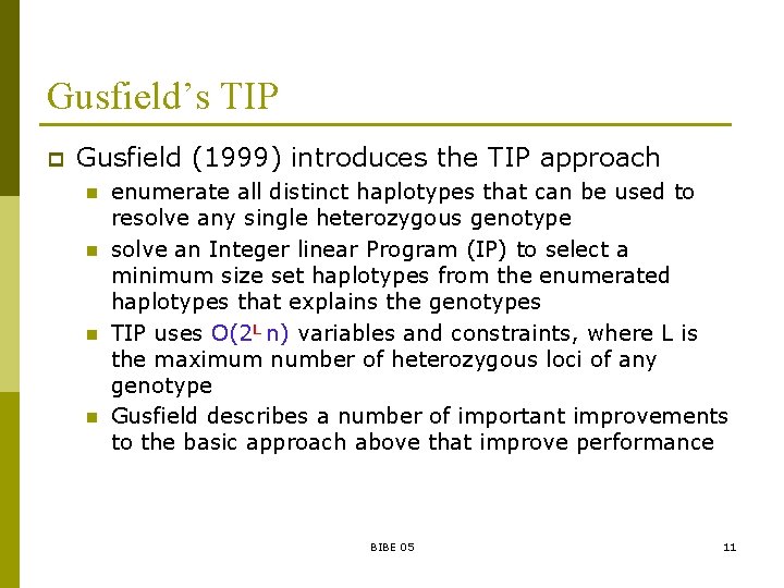 Gusfield’s TIP p Gusfield (1999) introduces the TIP approach n n enumerate all distinct