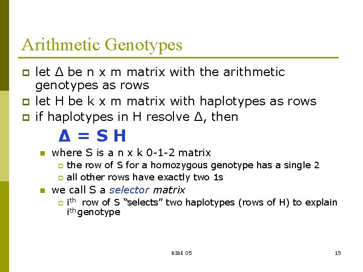 Arithmetic Genotypes p p p let Δ be n x m matrix with the