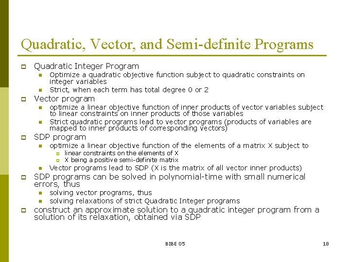 Quadratic, Vector, and Semi-definite Programs p Quadratic Integer Program n n p Vector program