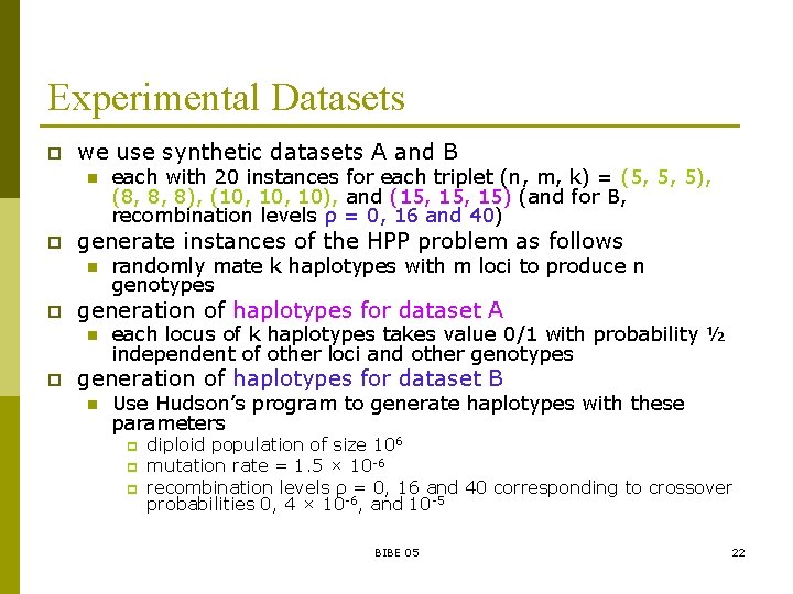 Experimental Datasets p we use synthetic datasets A and B n p generate instances