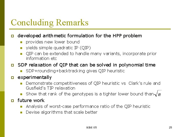 Concluding Remarks p developed arithmetic formulation for the HPP problem n n n p