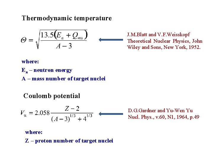 Thermodynamic temperature J. M. Blatt and V. F. Weisskopf Theoretical Nuclear Physics, John Wiley