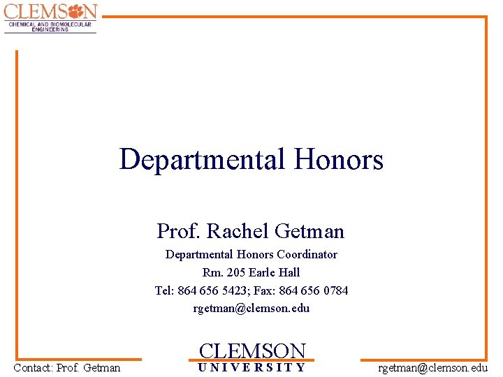 Departmental Honors Prof. Rachel Getman Departmental Honors Coordinator Rm. 205 Earle Hall Tel: 864