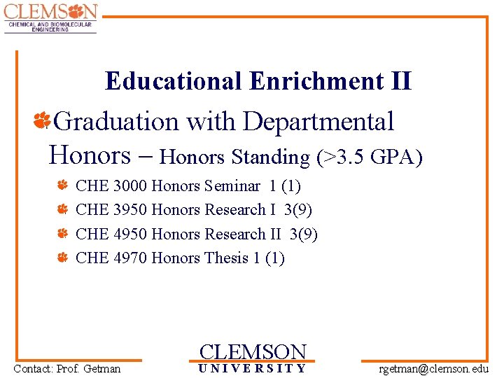 Educational Enrichment II Graduation with Departmental Honors – Honors Standing (>3. 5 GPA) CHE