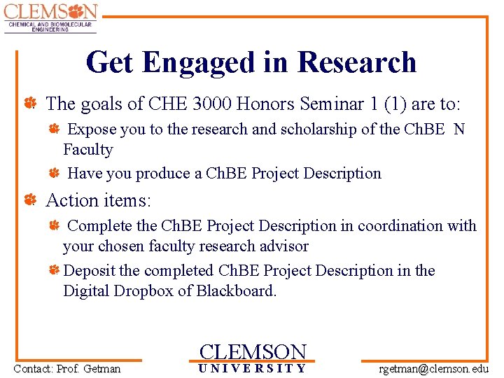 Get Engaged in Research The goals of CHE 3000 Honors Seminar 1 (1) are