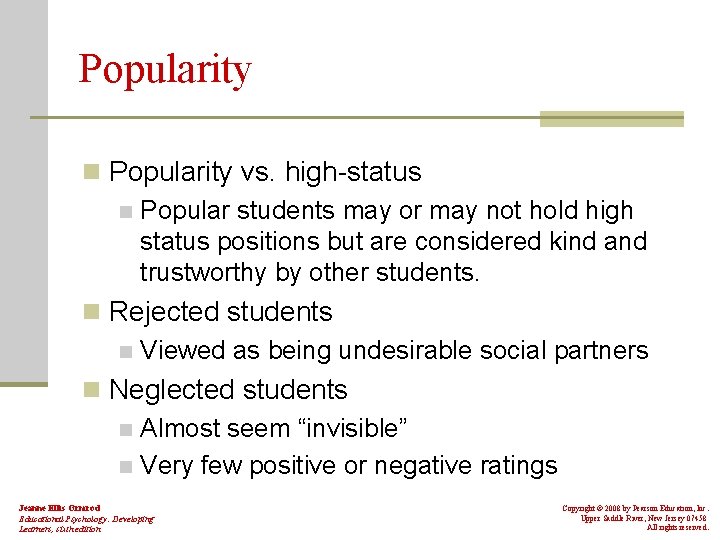 Popularity n Popularity vs. high-status n Popular students may or may not hold high