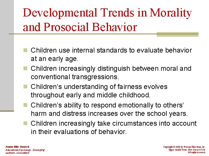 Developmental Trends in Morality and Prosocial Behavior n Children use internal standards to evaluate