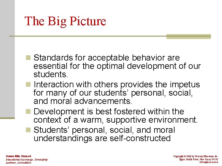 The Big Picture n Standards for acceptable behavior are essential for the optimal development