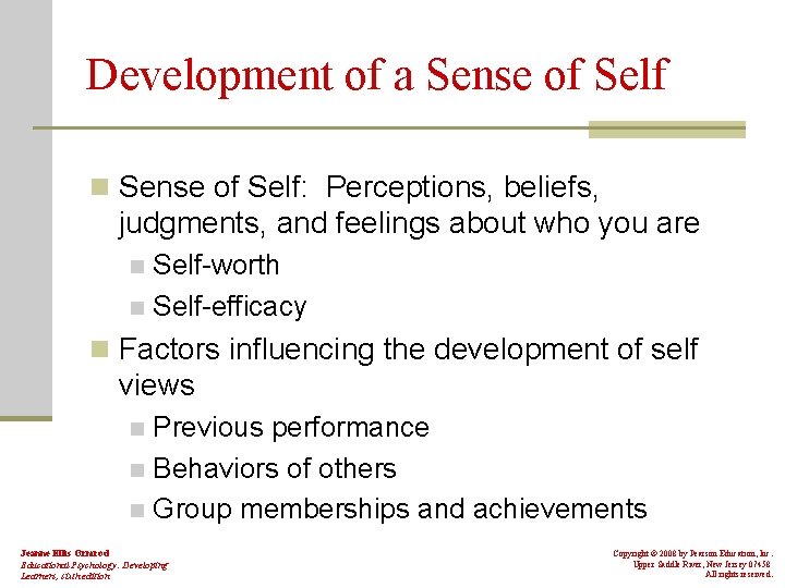 Development of a Sense of Self n Sense of Self: Perceptions, beliefs, judgments, and