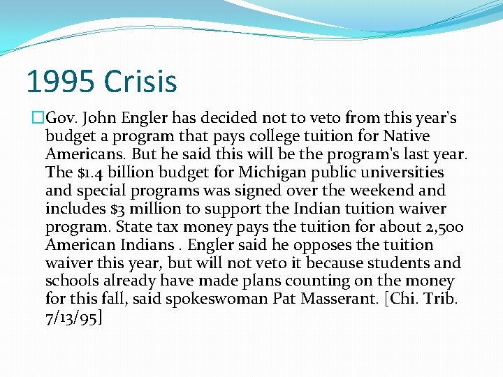 1995 Crisis �Gov. John Engler has decided not to veto from this year's budget