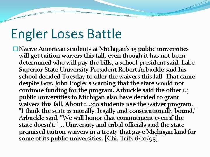 Engler Loses Battle �Native American students at Michigan's 15 public universities will get tuition