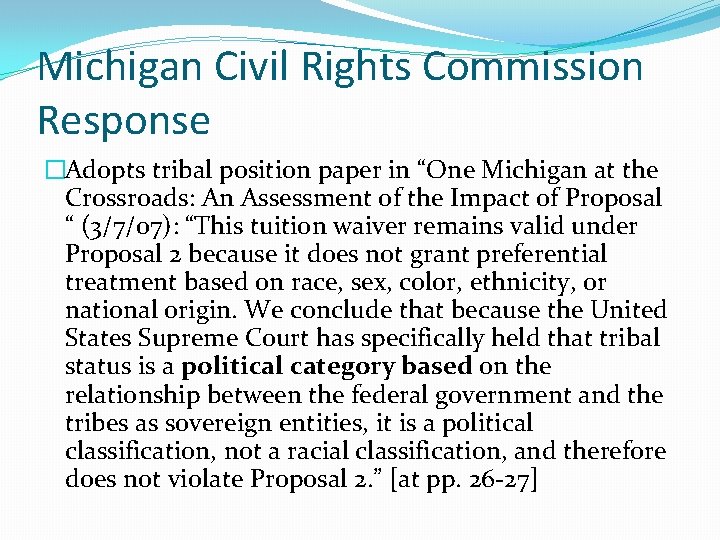 Michigan Civil Rights Commission Response �Adopts tribal position paper in “One Michigan at the