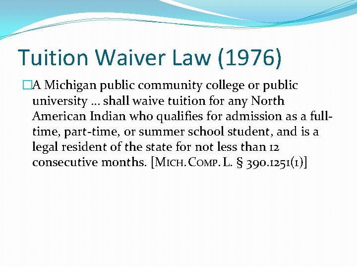 Tuition Waiver Law (1976) �A Michigan public community college or public university … shall