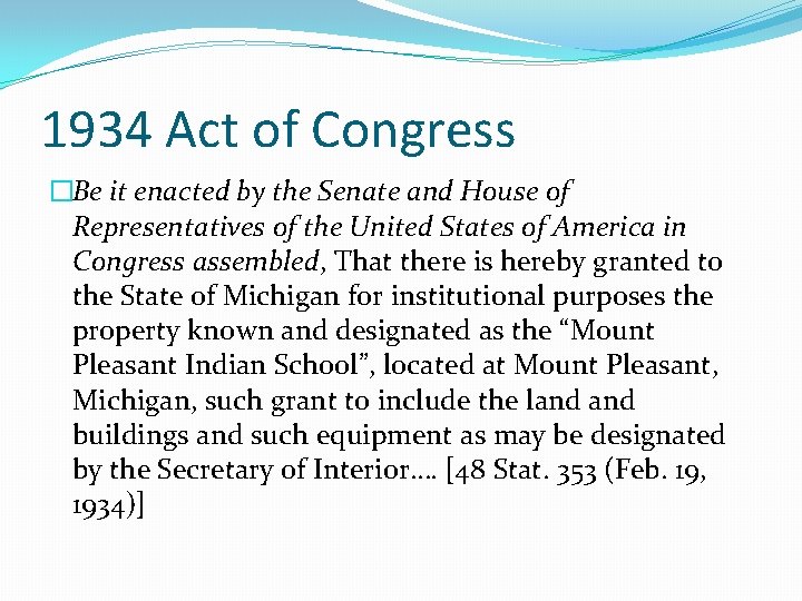 1934 Act of Congress �Be it enacted by the Senate and House of Representatives