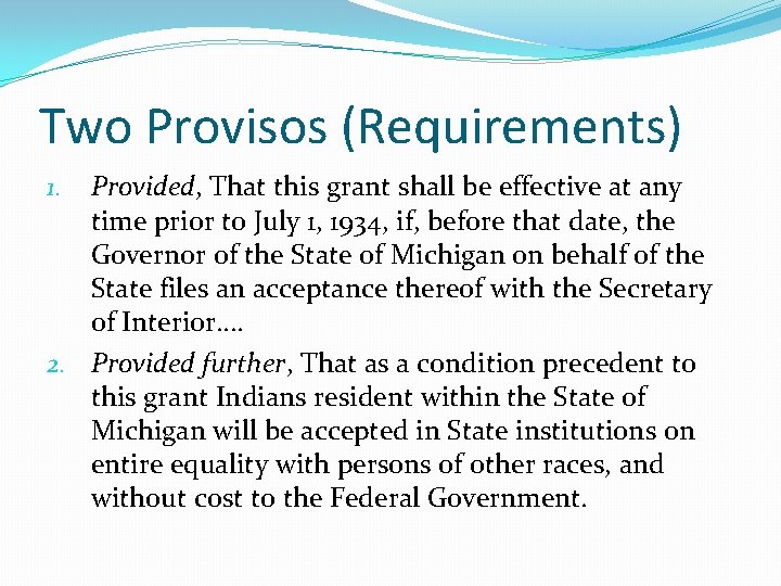 Two Provisos (Requirements) Provided, That this grant shall be effective at any time prior