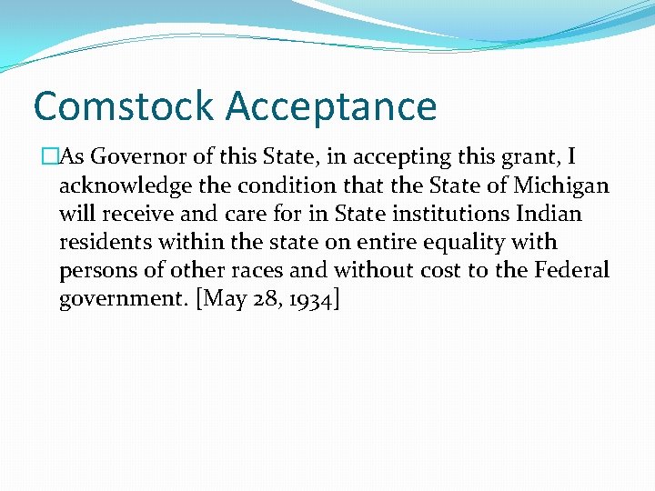 Comstock Acceptance �As Governor of this State, in accepting this grant, I acknowledge the