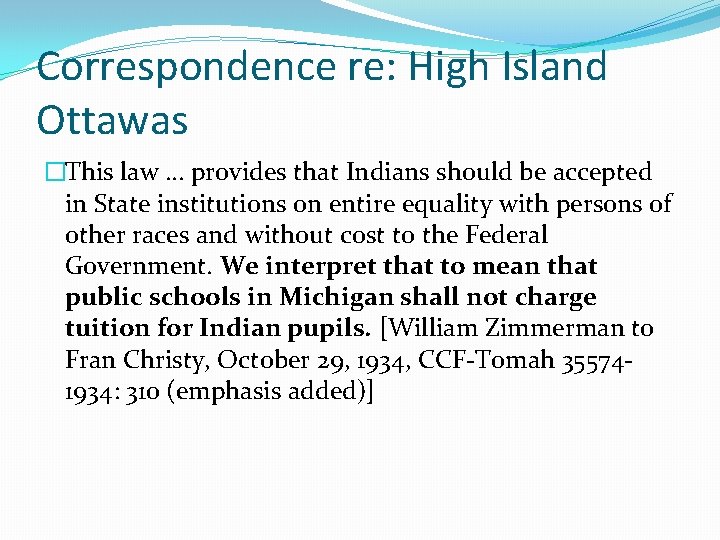 Correspondence re: High Island Ottawas �This law … provides that Indians should be accepted