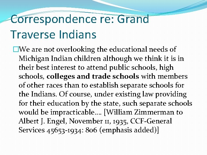 Correspondence re: Grand Traverse Indians �We are not overlooking the educational needs of Michigan