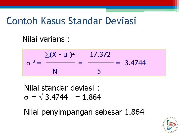 Contoh Kasus Standar Deviasi Nilai varians : (X - µ )2 17. 372 2