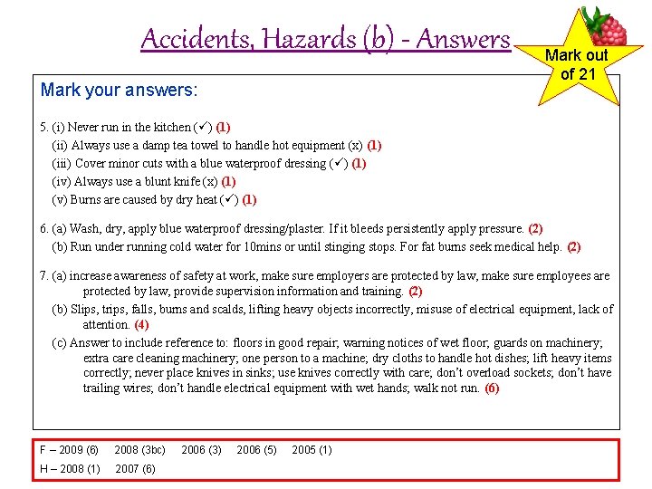 Accidents, Hazards (b) - Answers Mark your answers: Mark out of 21 5. (i)
