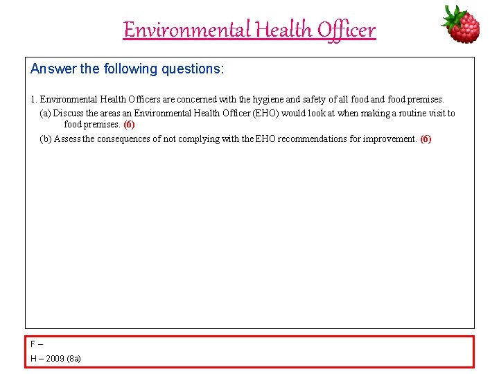 Environmental Health Officer Answer the following questions: 1. Environmental Health Officers are concerned with