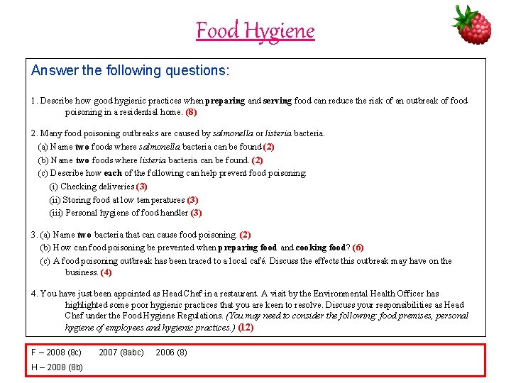 Food Hygiene Answer the following questions: 1. Describe how good hygienic practices when preparing