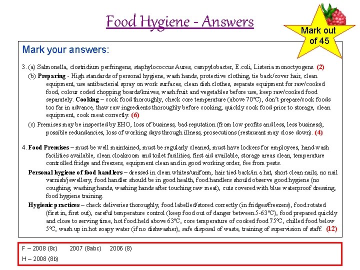 Food Hygiene - Answers Mark your answers: Mark out of 45 3. (a) Salmonella,