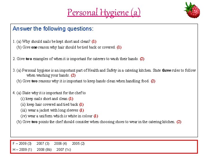 Personal Hygiene (a) Answer the following questions: 1. (a) Why should nails be kept