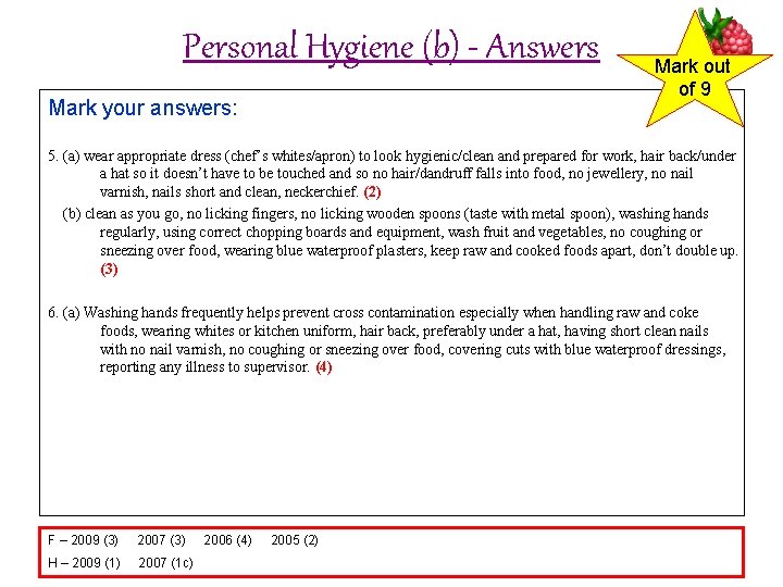Personal Hygiene (b) - Answers Mark your answers: Mark out of 9 5. (a)
