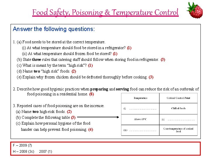 Food Safety, Poisoning & Temperature Control Answer the following questions: 1. (a) Food needs