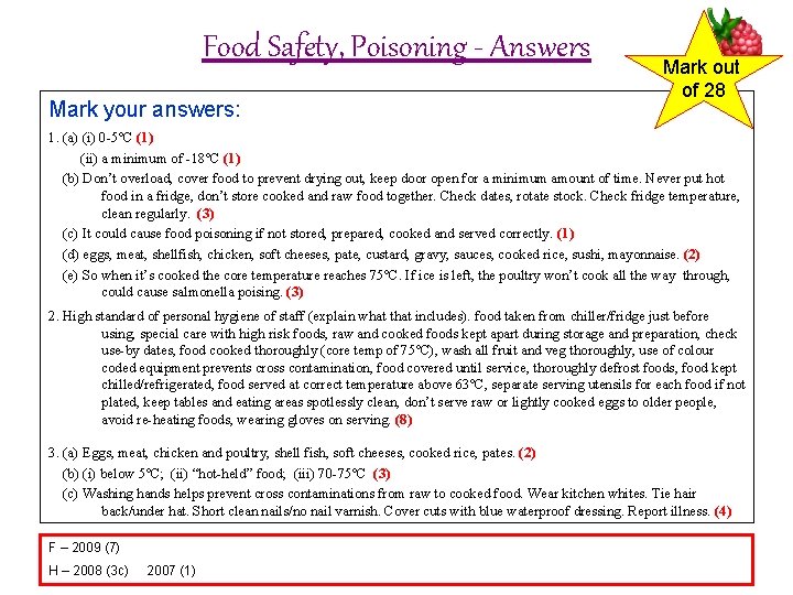 Food Safety, Poisoning - Answers Mark your answers: Mark out of 28 1. (a)