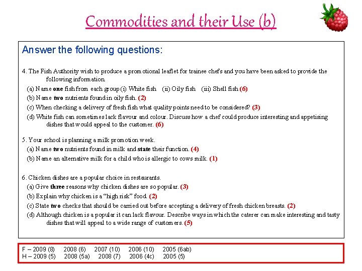 Commodities and their Use (b) Answer the following questions: 4. The Fish Authority wish