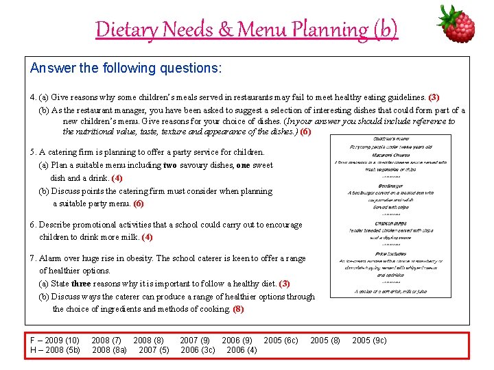 Dietary Needs & Menu Planning (b) Answer the following questions: 4. (a) Give reasons