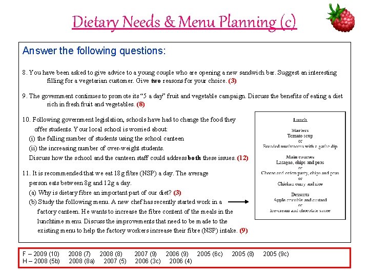 Dietary Needs & Menu Planning (c) Answer the following questions: 8. You have been