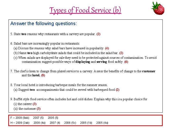 Types of Food Service (b) Answer the following questions: 5. State two reasons why