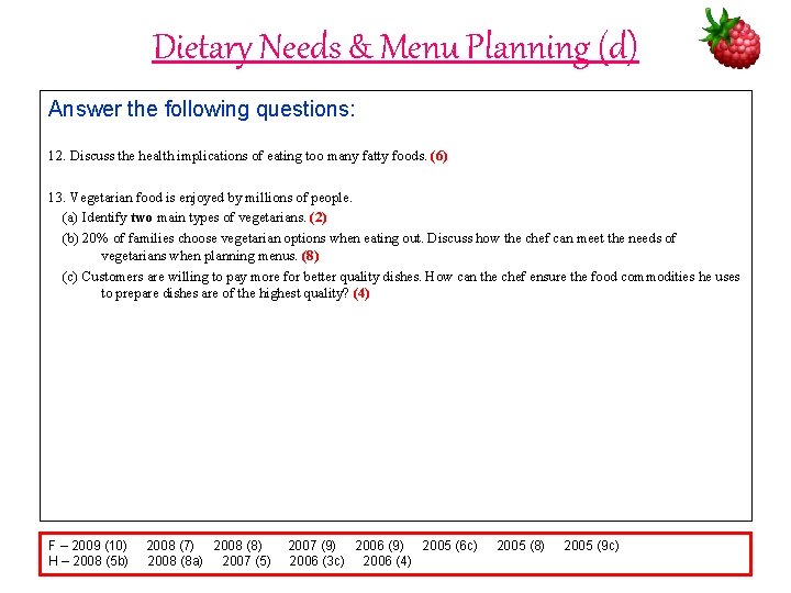 Dietary Needs & Menu Planning (d) Answer the following questions: 12. Discuss the health