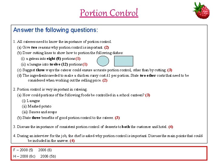 Portion Control Answer the following questions: 1. All caterers need to know the importance