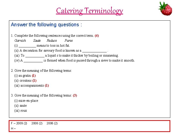 Catering Terminology Answer the following questions : 1. Complete the following sentences using the