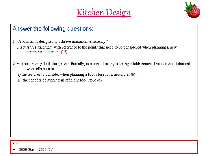 Kitchen Design Answer the following questions: 1. “A kitchen is designed to achieve maximum