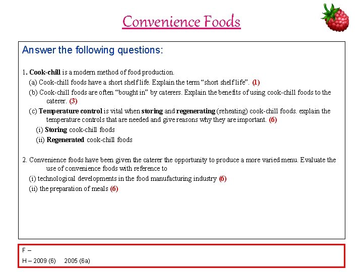 Convenience Foods Answer the following questions: 1. Cook-chill is a modern method of food