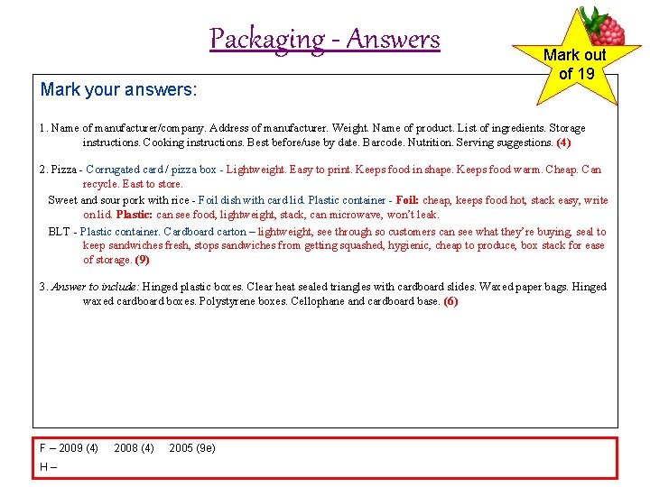 Packaging - Answers Mark your answers: Mark out of 19 1. Name of manufacturer/company.